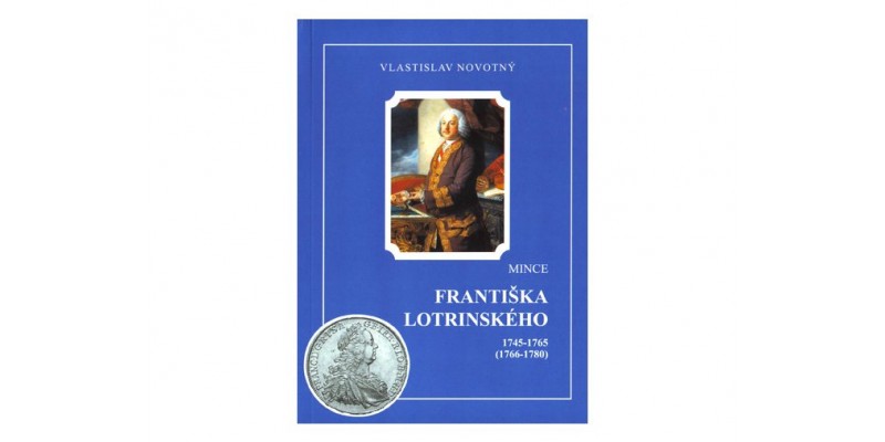 Mince Františka Lotrínskeho 1745 - 1765